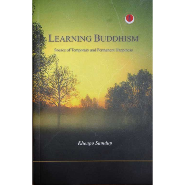 Learning Buddhism: Source of Temporary and Permanent Happiness